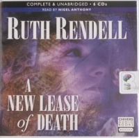 A New Lease of Death written by Ruth Rendell performed by Nigel Anthony on Audio CD (Unabridged)